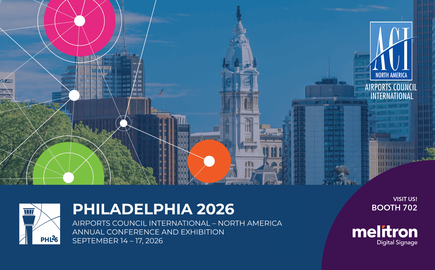 Philadelphia 2026 - Airports Council International - North America Annual Conference and Exhibition - September 14 to 17, 2026. Visit Melitron Digital Signage at Booth 702.